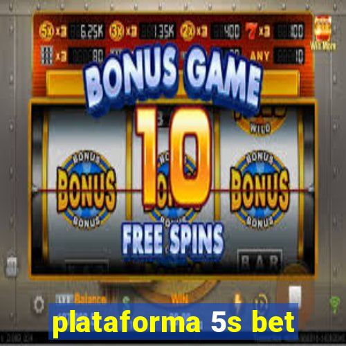 plataforma 5s bet